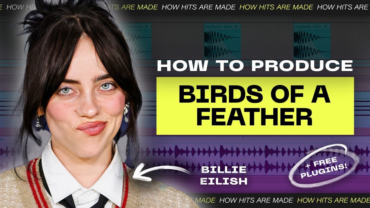 How to Produce “Birds of a Feather” by Billie Eilish - badhabit